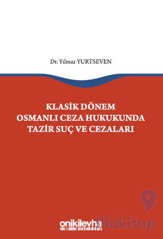 Klasik Dönem Osmanlı Ceza Hukukunda Tazir Suç ve Cezaları