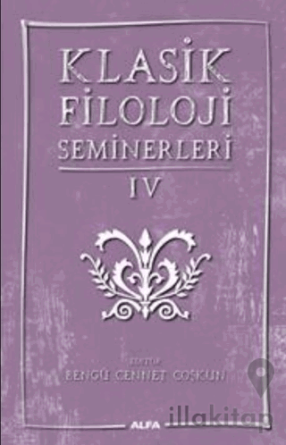 Klasik Filoloji Seminerleri IV