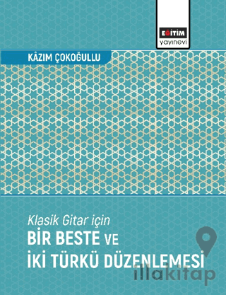 Klasik Gitar İçin Bir Beste ve İki Türkü Düzenlemesi