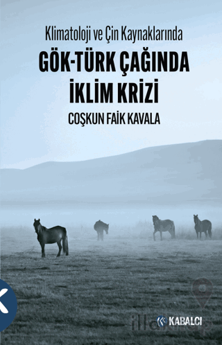 Klimatoloji ve Çin Kaynaklarında Gök-Türk Çağında İklim Krizi