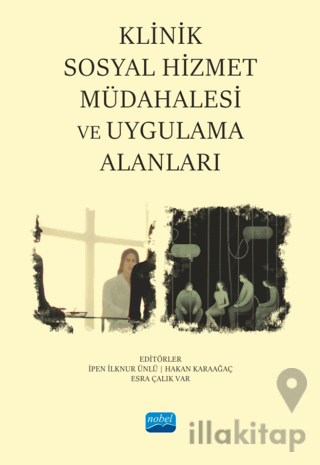 Klinik Sosyal Hizmet Müdahalesi ve Uygulama Alanları