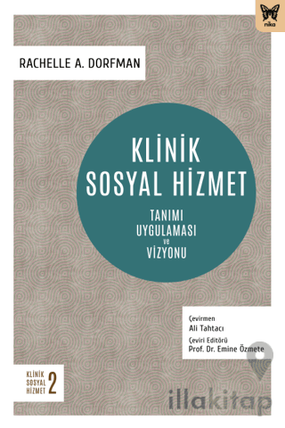 Klinik Sosyal Hizmet: Tanımı Uygulaması ve Vizyonu