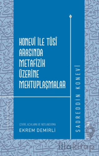 Konevi ile Tusi Arasında Metafizik Üzerine Mektuplaşmalar