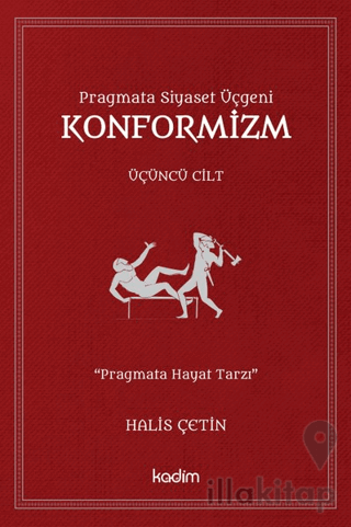 Konformizm - Pragmata Siyaset Üçgeni Üçüncü Cilt