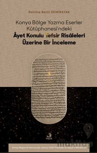 Konya Bölge Yazma Eserler Kütüphanesi’ndeki Âyet Konulu Tefsir Risâl