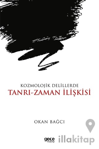 Kozmolojik Delillerde Tanrı-Zaman İlişkisi