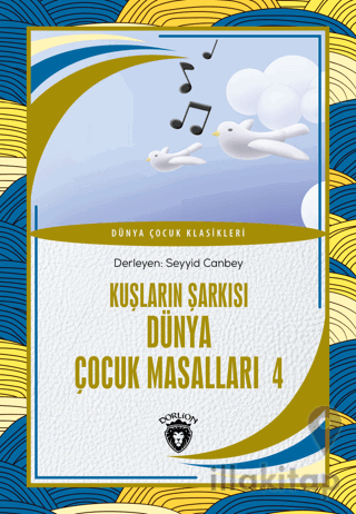 Kuşların Şarkısı Dünya Çocuk Masalları 4