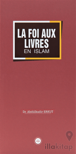 La Foi Aux Livres En Islam (İslamda Kitaplara İman) Fransızca