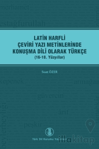 Latin Harfli Çeviri Yazı Metinlerinde Konuşma Dili Olarak Türkçe (16-1