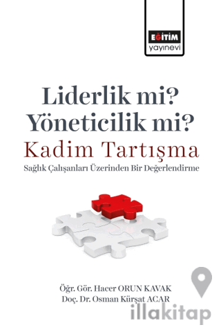 Liderlik Mi? Yöneticilik Mi? Kadim Tartışma - Sağlık Çalışanları Üzeri