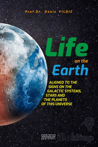 Life On The Earth: Aligned To The Signs On The Galactic Systems, Stars