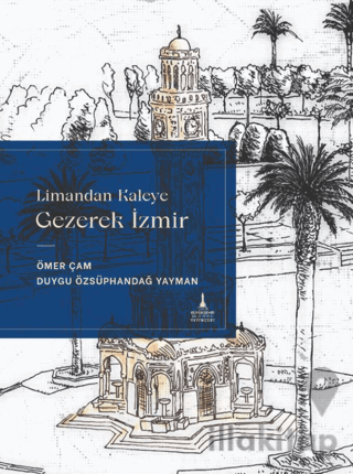 Limandan Kaleye Gezerek İzmir