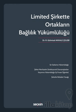 Limited Şirkette Ortakların Bağlılık Yükümlülüğü