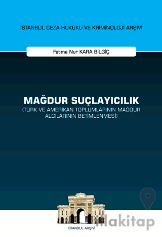 Mağdur Suçlayıcılık (Türk ve Amerikan Toplumlarının Mağdur Algılarının