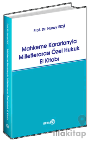 Mahkeme Kararlarıyla Milletlerarası Özel Hukuk El Kitabı