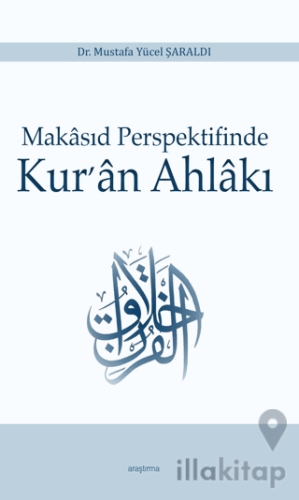 Makasıd Perspektifinde Kur’an Ahlakı