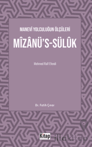 Manevi Yolculuğun Ölçüleri Mizanü's-Sülük Mehmed Raif Efendi