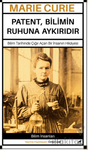 Marie Curie – Patent, Bilimin Ruhuna Aykırıdır