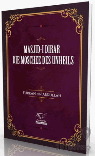 Masjid-i Dirar - Die Moschee Des Unheils