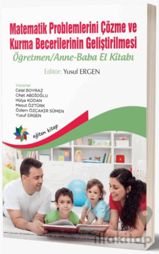 Matematik Problemlerini Çözme ve Kurma Becerilerinin Geliştirilmesi: Ö