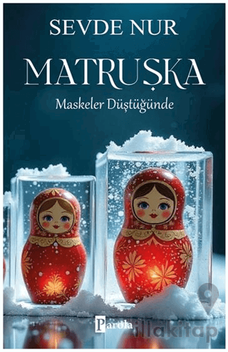 Matruşka/ Maskeler Düştüğünde