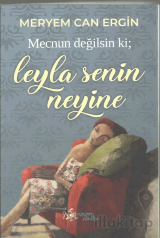 Mecnun Değilsin ki; Leyla Senin Neyine