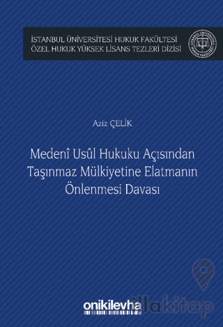 Medeni Usul Hukuku Açısından Taşınmaz Mülkiyetine Elatmanın Önlenmesi 