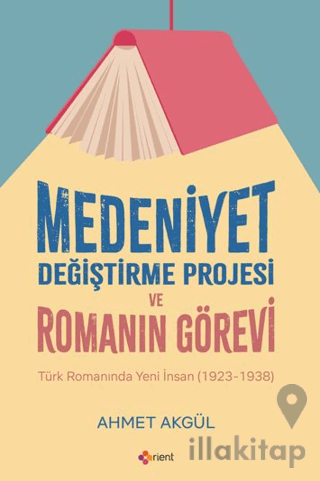 Medeniyet Değiştirme Projesi ve Romanın Görevi