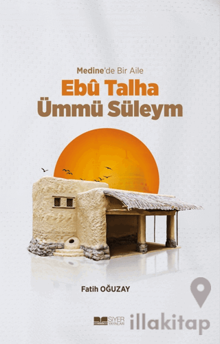 Medine’de Bir Aile - Ebu Talha Ümmü Süleym