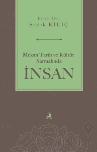 Mekan Tarih ve Kültür Sarmalında İnsan