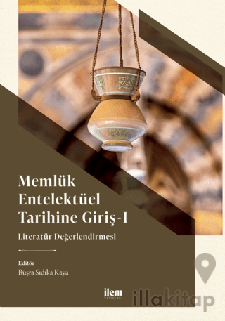 Memlük Entelektüel Tarihine Giriş I - Literatür Değerlendirmesi