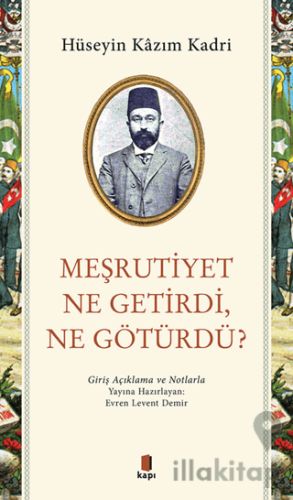 Meşrutiyet Ne Getirdi Ne Götürdü?