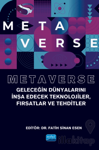 Metaverse - Geleceğin Dünyalarını İnşa Edecek Teknolojiler, Fırsatlar 