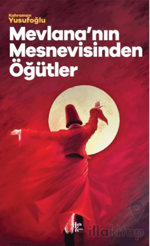 Mevlana'nın Mesnevisinden Öğütler