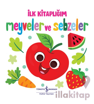 Meyveler ve Sebzeler - İlk Kitaplığım