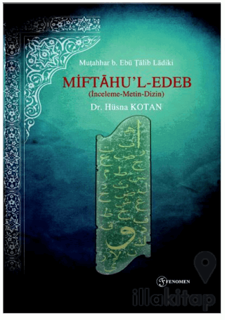 Miftaḥu’l - Edeb (İnceleme - Metin - Dizin)