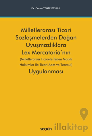 Milletlerarası Ticari Sözleşmelerden Doğan Uyuşmazlıklara Lex Mercator