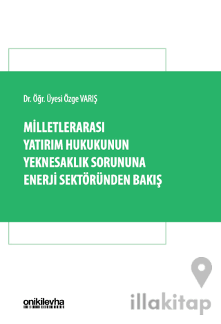 Milletlerarası Yatırım Hukukunun Yeknesaklık Sorununa Enerji Sektöründ