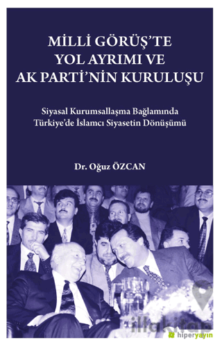 Milli Görüş'te Yol Ayrımı ve Ak Parti'nin Kuruluşu