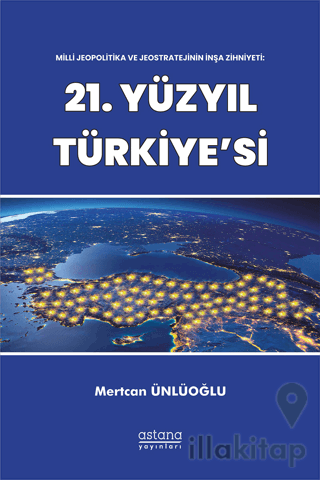 Milli Jeopolitika ve Jeostratejinin İnşa Zihniyeti: 21. Yüzyıl Türkiye