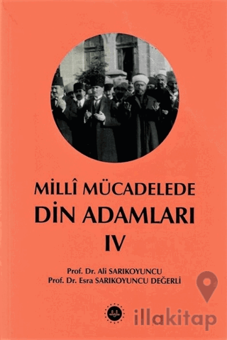 Milli Mücadelede Din Adamları Cilt IV