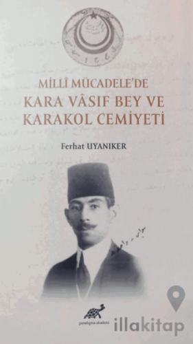 Milli Mücadele'de Kara Vasıf Bey ve Karakol Cemiyeti