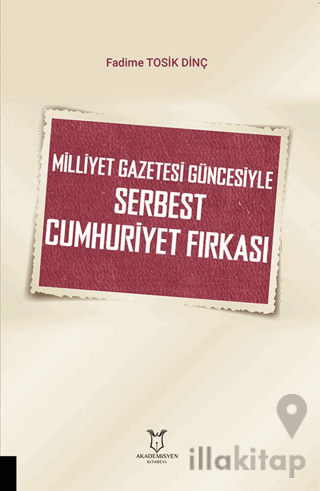 Milliyet Gazetesi Güncesiyle Serbest Cumhuriyet Fırkası