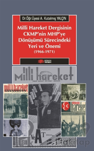 Milliyetçi Hareket Dergisinin CMKP'nin MHP'ye Dönüşümü Sürecindeki Yer