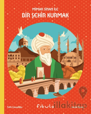 Mimar Sinan ile Bir Şehir Kurmak