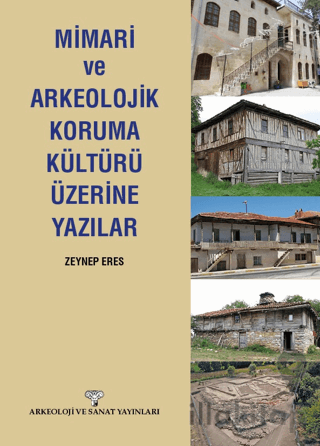 Mimari ve Arkeolojik Koruma Kültürü Üzerine Yazılar