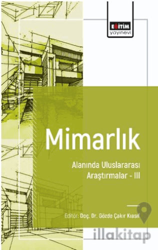 Mimarlık Alanında Uluslararası Araştırmalar III