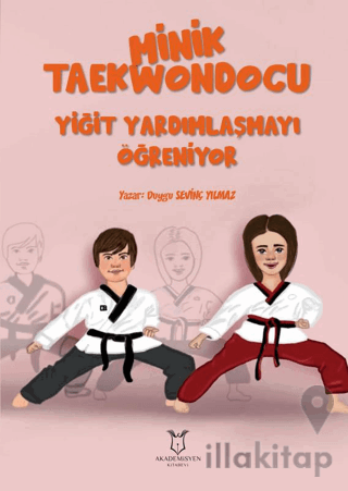 Minik Taekwondocu (Yiğit Yardımlasmayı Öğreniyor, Yiğit Müsabakada)