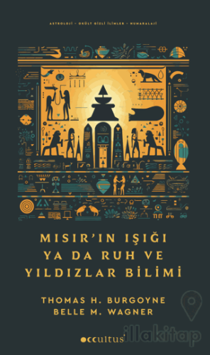 Mısır’ın Işığı ya da Ruh ve Yıldızlar Bilimi