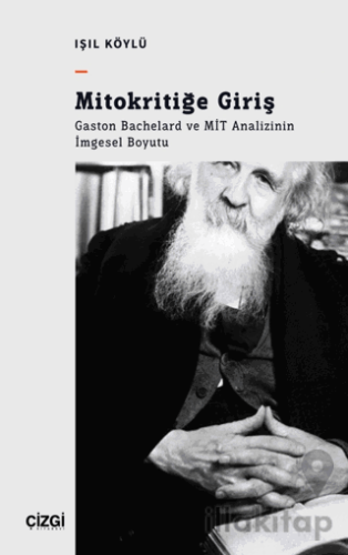 Mitokritiğe Giriş - Gaston Bachelard ve MİT Analizinin İmgesel Boyutu